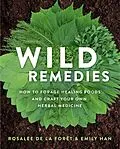 E-Book (epub) Wild Remedies von Rosalee de la Forêt, Emily Han