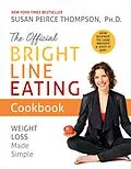 E-Book (epub) The Official Bright Line Eating Cookbook von Susan Peirce Thompson