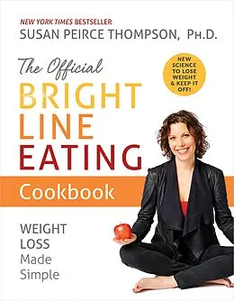 E-Book (epub) The Official Bright Line Eating Cookbook von Susan Peirce Thompson