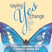 Couverture cartonnée Saying Yes to Change de Joan Borysenko