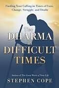 Livre Relié The Dharma in Difficult Times de Stephen Cope