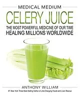 Fester Einband Medical Medium Celery Juice von Anthony William