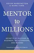 E-Book (epub) Mentor to Millions von Kevin Harrington, Mark Timm