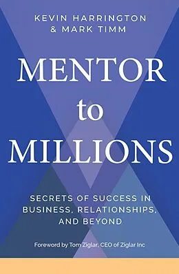 E-Book (epub) Mentor to Millions von Kevin Harrington, Mark Timm