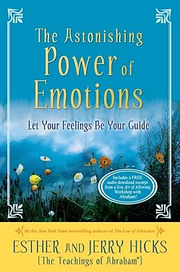 Couverture cartonnée The Astonishing Power of Emotions de Esther Hicks, Jerry Hicks