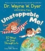 Fester Einband Unstoppable Me! von Wayne Dyer, Tracy Kristina