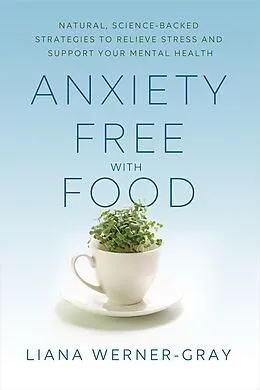 E-Book (epub) Anxiety-Free with Food von Liana Werner-Gray