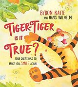 Livre Relié Tiger-Tiger, Is It True? de Byron Katie, Hans Wilhelm