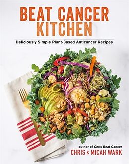 Couverture cartonnée Beat Cancer Kitchen de Chris Wark, Micah Wark