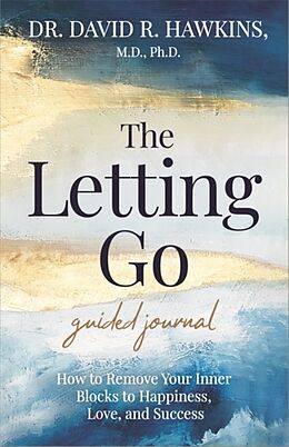 Kartonierter Einband The Letting Go Guided Journal von David R. Hawkins