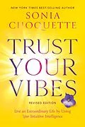 E-Book (epub) Trust Your Vibes (Revised Edition) von Sonia Choquette