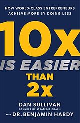Livre Relié 10X Is Easier Than 2X de Dan Sullivan, Benjamin Hardy