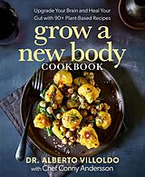 E-Book (epub) Grow a New Body Cookbook von Alberto Villoldo, Conny Andersson