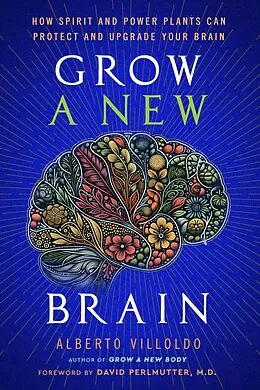 E-Book (epub) Grow a New Brain von Alberto Villoldo