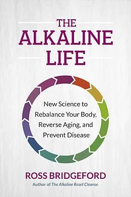 E-Book (epub) The Alkaline Life von Ross Bridgeford