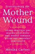 E-Book (epub) Transforming the Mother Wound von Monika Carless