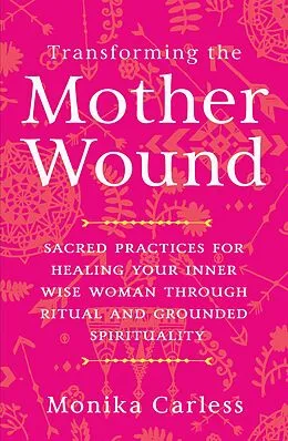 E-Book (epub) Transforming the Mother Wound von Monika Carless
