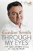 Kartonierter Einband Through My Eyes von Gordon Smith