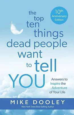 E-Book (epub) The Top Ten Things Dead People Want to Tell YOU von Mike Dooley
