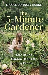 Livre Relié The 5-Minute Gardener de Nicole Johnsey Burke