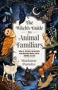 ePUB The Witch's Guide to Animal Familiars von Madame Pamita