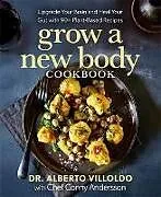 Kartonierter Einband Grow a New Body Cookbook von Alberto Villoldo, Conny Andersson