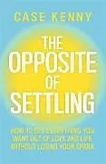 Fester Einband The Opposite of Settling von Case Kenny