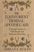 E-Book (epub) The Rainforest Herbal Apothecary von Adriana Ayales