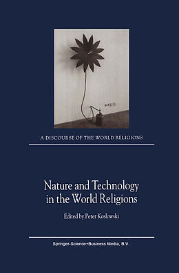 Fester Einband Nature and Technology in the World Religions von Peter Koslowski