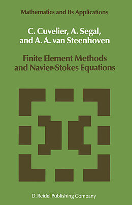 Couverture cartonnée Finite Element Methods and Navier-Stokes Equations de C. Cuvelier, A. A. van Steenhoven, A. Segal