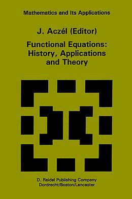 Couverture cartonnée Functional Equations: History, Applications and Theory de 