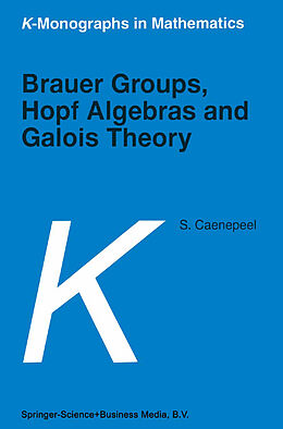 Couverture cartonnée Brauer Groups, Hopf Algebras and Galois Theory de Stefaan Caenepeel