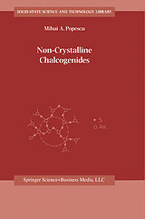 Couverture cartonnée Non-Crystalline Chalcogenicides de M. A. Popescu