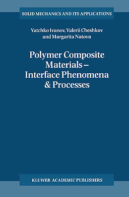 Kartonierter Einband Polymer Composite Materials   Interface Phenomena & Processes von Y. Ivanov, Margarita Natova, Valerii Cheshkov