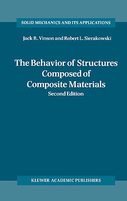 Fester Einband The Behavior of Structures Composed of Composite Materials von Robert L. Sierakowski, Jack R. Vinson