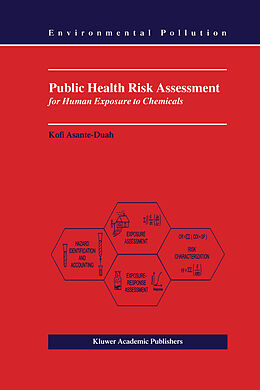 Livre Relié Public Health Risk Assessment for Human Exposure to Chemicals de K. Asante-Duah