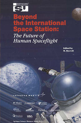 Livre Relié Beyond the International Space Station: The Future of Human Spaceflight de Michael J. Rycroft