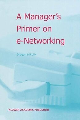 Livre Relié A Manager's Primer on e-Networking de Dragan Nikolik