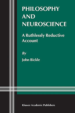 Couverture cartonnée Philosophy and Neuroscience de J. Bickle