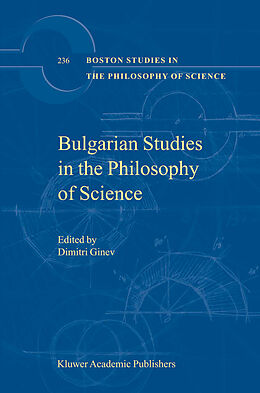 Fester Einband Bulgarian Studies in the Philosophy of Science von Dimitri Ed Ginev, Dimitur Ginev