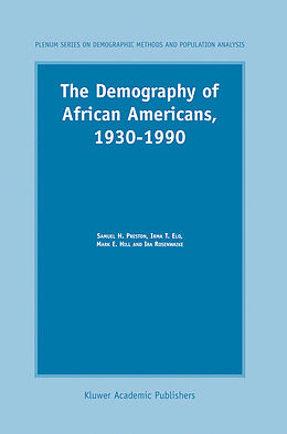 Fester Einband The Demography of African Americans 1930 1990 von S. H. Preston, Ira Rosenwaike, Mark E. Hill