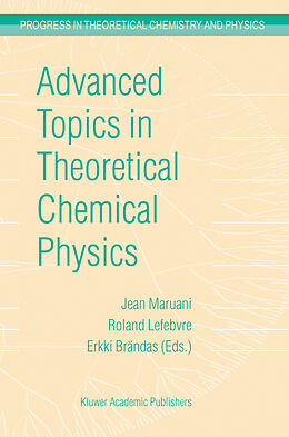 Livre Relié Advanced Topics in Theoretical Chemical Physics de 