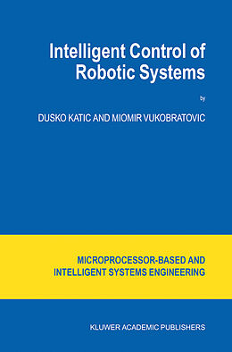 Fester Einband Intelligent Control of Robotic Systems von D. Katic, M. Vukobratovic