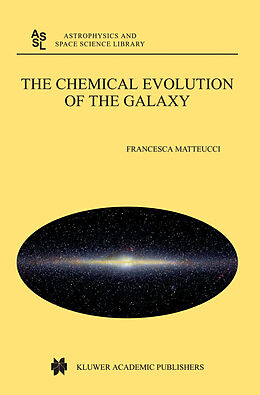 Kartonierter Einband The Chemical Evolution of the Galaxy von Francesca Matteucci