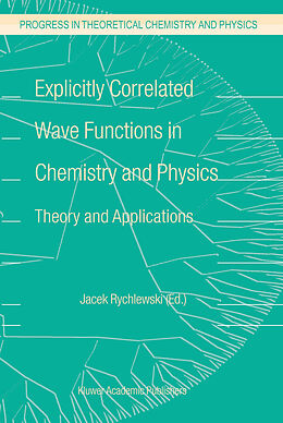 Livre Relié Explicitly Correlated Wave Functions in Chemistry and Physics de 