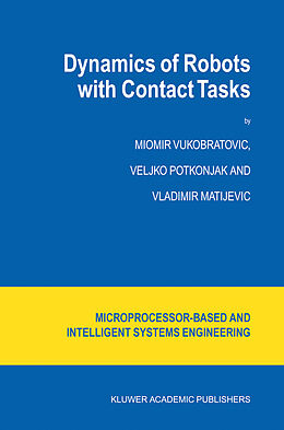 Fester Einband Dynamics of Robots with Contact Tasks von M. Vukobratovic, V. Matijevic, V. Potkonjak