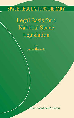 Livre Relié Legal Basis for a National Space Legislation de Julian Hermida