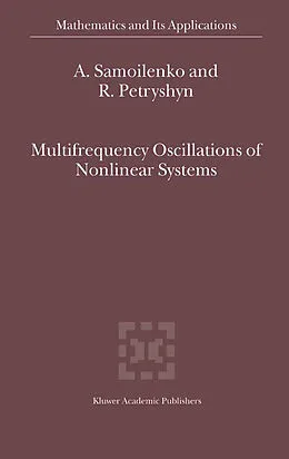 E-Book (pdf) Multifrequency Oscillations of Nonlinear Systems von Anatolii M. Samoilenko, R. Petryshyn