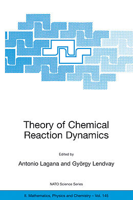 Livre Relié Theory of Chemical Reaction Dynamics de A. Lagana