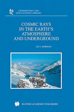 Fester Einband Cosmic Rays in the Earth s Atmosphere and Underground von Lev Dorman
